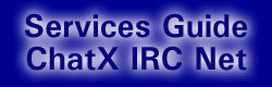 Services Guide of ChatX IRC Net